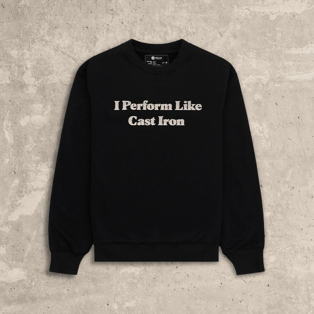 I Perform Like Cast Iron Sweatshirt - Image 4